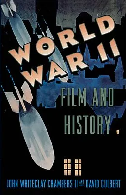 E-Book (pdf) World War II, Film, and History von John Whiteclay Ii Chambers, David Culbert