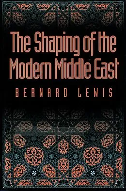 E-Book (pdf) The Shaping of the Modern Middle East von Bernard Lewis