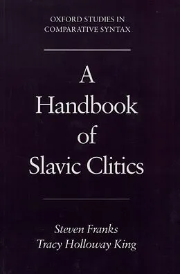 E-Book (pdf) A Handbook of Slavic Clitics von Steven Franks, Tracy Holloway King