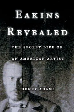 E-Book (pdf) Eakins Revealed von Henry Adams