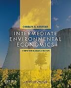 Kartonierter Einband Intermediate Environmental Economics von Charles Kolstad