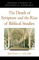 eBook (pdf) The Death of Scripture and the Rise of Biblical Studies de Michael C. Legaspi