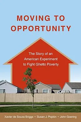 E-Book (pdf) Moving to Opportunity von Xavier de Souza Briggs, Susan J. Popkin, John Goering