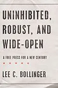 E-Book (pdf) Uninhibited, Robust, and Wide-Open von Lee C. Bollinger