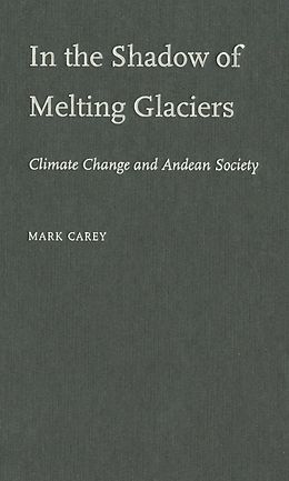E-Book (pdf) In the Shadow of Melting Glaciers von Mark Carey