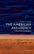 E-Book (epub) The American Presidency: A Very Short Introduction von Charles O. Jones