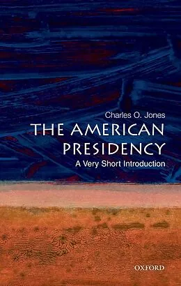 E-Book (epub) The American Presidency: A Very Short Introduction von Charles O. Jones