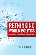 PDF Rethinking World Politics von Philip G. Cerny