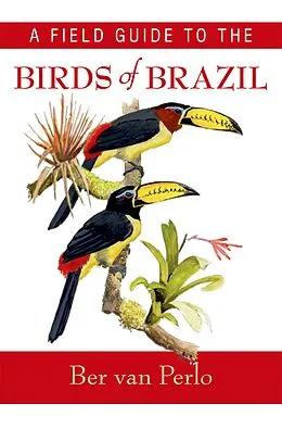 E-Book (epub) A Field Guide to the Birds of Brazil von Ber van Perlo