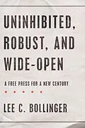 E-Book (epub) Uninhibited, Robust, and Wide-Open von Lee C. Bollinger