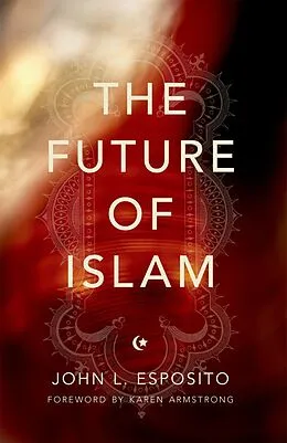 E-Book (epub) The Future of Islam von John L. Esposito