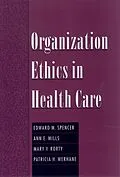 E-Book (pdf) Organization Ethics in Health Care von Edward M. Spencer, Ann E. Mills, Mary V. Rorty
