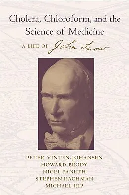 E-Book (pdf) Cholera, Chloroform, and the Science of Medicine von Peter Vinten-Johansen, Howard Brody, Nigel Paneth