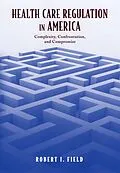 E-Book (pdf) Health Care Regulation in America von Robert I. Field
