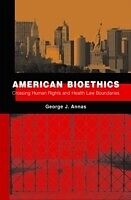 eBook (pdf) American Bioethics Crossing Human Rights and Health Law Boundaries de ANNAS GEORGE J