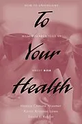 E-Book (pdf) To Your Health von Helena Chmura Kraemer, Lowe, David J. M. D. Kupfer