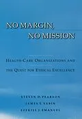 E-Book (pdf) No Margin, No Mission von Steven D. Pearson, James Sabin, Ezekiel J. Emanuel
