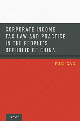 eBook (pdf) Corporate Income Tax Law and Practice in the People's Republic of China de Fuli Cao