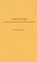 E-Book (pdf) Timpani Tone and the Interpretation of Baroque and Classical Music von Steven L. Schweizer
