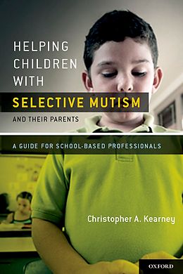E-Book (pdf) Helping Children with Selective Mutism and Their Parents von Ph. D. Kearney