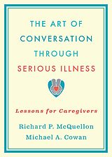 eBook (pdf) The Art of Conversation Through Serious Illness de Richard McQuellon, Michael Cowan