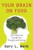 eBook (pdf) Your Brain on Food How Chemicals Control Your Thoughts and Feelings de WENK GARY