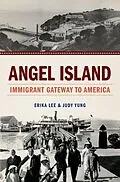E-Book (epub) Angel Island von Erika Lee, Judy Yung