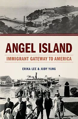 E-Book (epub) Angel Island von Erika Lee, Judy Yung