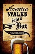 ePUB America Walks into a Bar von Christine Sismondo