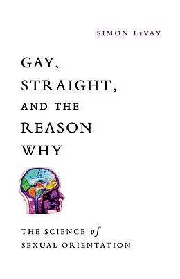 E-Book (epub) Gay, Straight, and the Reason Why von Simon LeVay