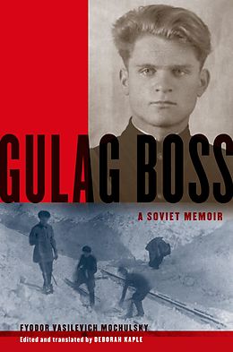 eBook (epub) Gulag Boss de Fyodor Vasilevich Mochulsky