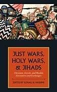 Just Wars, Holy Wars, and Jihads
