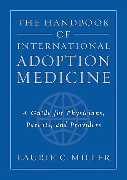 E-Book (pdf) The Handbook of International Adoption Medicine von Laurie C. M. D. Miller