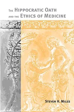 E-Book (pdf) The Hippocratic Oath and the Ethics of Medicine von Steven H. Miles