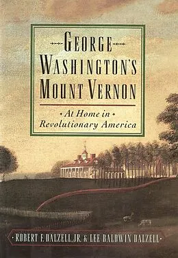 E-Book (pdf) George Washington's Mount Vernon von Robert F. Jr. Dalzell, Lee Baldwin Dalzell