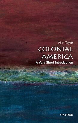 Kartonierter Einband Colonial America: A Very Short Introduction von Alan (Professor of History, Professor of History, University of