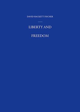 E-Book (pdf) Liberty and Freedom von David Hackett Fischer