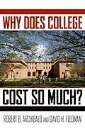 E-Book (epub) Why Does College Cost So Much? von Robert B. Archibald, David H. Feldman