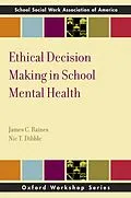 E-Book (pdf) Ethical Decision Making in School Mental Health von James C. Raines, Nic T. Dibble