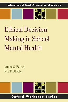 E-Book (pdf) Ethical Decision Making in School Mental Health von James C. Raines, Nic T. Dibble