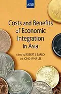 E-Book (pdf) Costs and Benefits of Economic Integration in Asia von LEE ROBERT J. BARRO