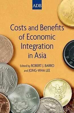 E-Book (pdf) Costs and Benefits of Economic Integration in Asia von LEE ROBERT J. BARRO