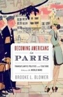 eBook (pdf) Becoming Americans in Paris de Brooke L. Blower