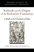 E-Book (pdf) Karlstadt and the Origins of the Eucharistic Controversy von Amy Nelson Burnett