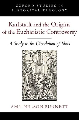 E-Book (pdf) Karlstadt and the Origins of the Eucharistic Controversy von Amy Nelson Burnett