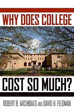 eBook (pdf) Why Does College Cost So Much? de Robert B. Archibald, David H. Feldman