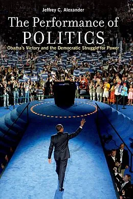 E-Book (pdf) The Performance of Politics von Jeffrey C. Alexander
