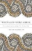 Livre Relié When God Spoke Greek de Timothy Michael Law