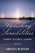 E-Book (pdf) Vanishing Sensibilities von Kristina Muxfeldt