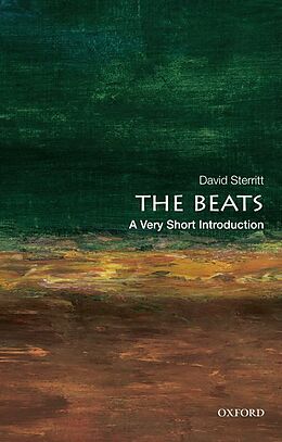 Kartonierter Einband The Beats: A Very Short Introduction von David (Professor Emeritus of Theatre and Film, Professor Emeritu